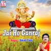 Jai Ho Ganraj - Single