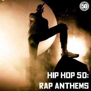 Hip Hop 50: Rap Anthems