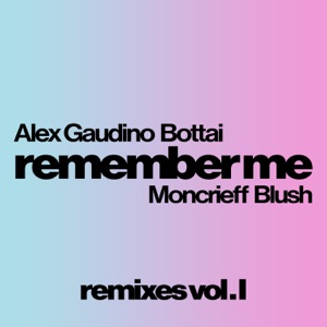 Remember Me (feat. Moncrieff & Blush) - Single