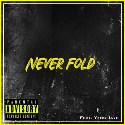 Never Fold (feat. Yxng Jaye) - Single