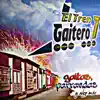 El Tren Gaitero - El Barrio Emparrandao