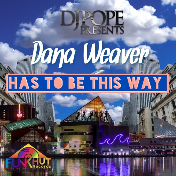 Has to Be This Way (feat. Dana Weaver)