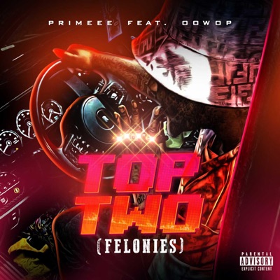 TOP TWO (FELONIES) (feat. Oowop) - Single