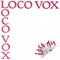 Loco Vox (Versión Maxi) - Loco Mía lyrics