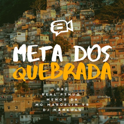 Meta dos Quebrada (feat. Gbê, Mc Marcelin Vr, Real Pthug & MENOR DK) - Single