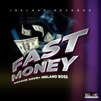 Fast Money - Single - Savage Savo & Ireland Boss