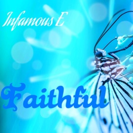 Faithful Infamous E