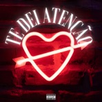Te Dei Atenção - Single