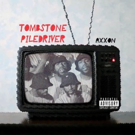 TombStone PileDriver Axxon
