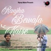 Ranjha Bewafa Kaise - Single