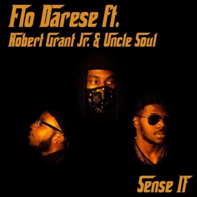 Sense It (feat. Robert Grant Jr. & Uncle Soul) - Single