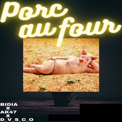 Porc au four (feat. Ak47 & DVSCO) - Single