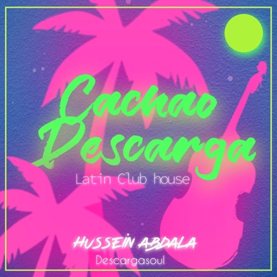 CachaoDescarga (Latin club house) [feat. Descargasoul] - Single