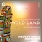 Wild Land (feat. Zé) - AJourneyOfMilez lyrics