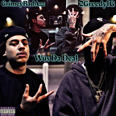 Wus Da Deal (feat. GrimeyBadAzz) - Single
