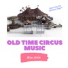 Old Time Circus Music (Calliope Organ) - Single