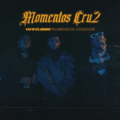 Momentos Cru2 (feat. BULLNOISE & Reto Zone) - Single
