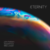 Eternity - John Pattern, Bliss Looper & Equanimous