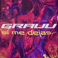 si me dejas... - Single - grauu