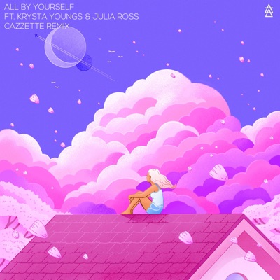 All By Yourself (feat. Krysta Youngs & Julia Ross) [CAZZETTE Remix] - Single