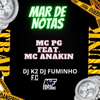 Mar de Notas (feat. MC Anakin) - Single - Mc PG, DJ K2 F.C & Dj Fuminho