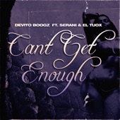 Cant Get Enough (feat. El Tuox & Serani) artwork