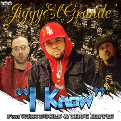 I Know (feat. White Gold & Thug Hippie) - Single