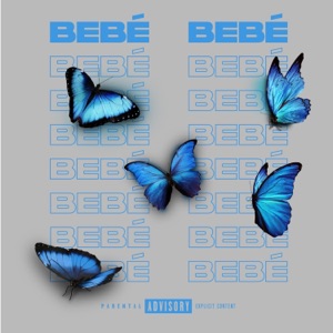 BEBÉ (feat. BlueFire) - Single