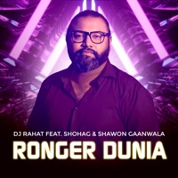 Ronger Dunia (feat. Shohag & Shawon Gaanwala) - Single - DJ Rahat