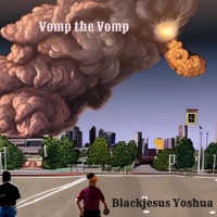 Vomp the Vomp - Single - Blackjesus Yoshua