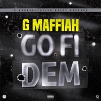 Go Fi Dem - Single - G Maffiah