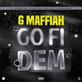 Go Fi Dem G Maffiah