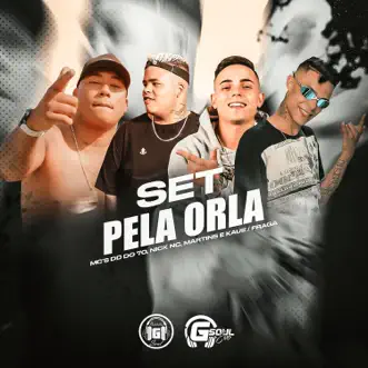 Set - Pela Orla by MC DD DO 70, MC Nick NC, MC Martins, MC Kaue & Fraga song reviws