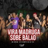 Vira Madruga Sobe Balão - Single