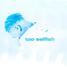 too selfish (sped up) TLIVE