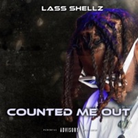 Counted Me Out - Single - Lass Shellz
