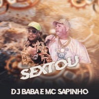 SEXTOU (MC SAPINHO E DJ BÁBA) - Single - Mc Sapinho