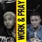 Work and Pray(RMX) [feat. Martinsfeelz] - Dubee Yung lyrics