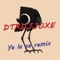 Ya Lo Se (Dtrdjjoxe Remix) - Dtrdjjoxe lyrics
