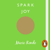 Spark Joy - Marie Kondo