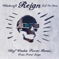 Reign (feat. Keef Wookie & Feral Serge) - Single - Whichcraft