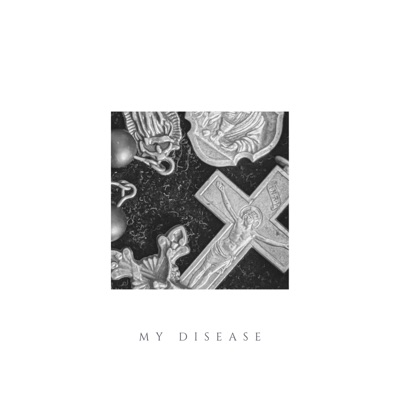 My Disease - Single