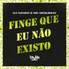 Finge Que Eu Não Existo - Single