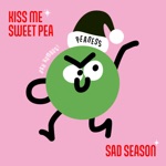 Kiss Me Sweet Pea / Sad Season - Single