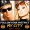 My City (feat. Viper) - Follow Your Instinct lyrics