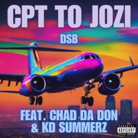 CPT TO JOZI (feat. Chad Da Don & Kd Summerz) - Single - DSB
