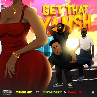 Get That Yansh (feat. Fenomevibez & Being Ril) - Single
