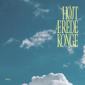 Højtærede Konge - Single
