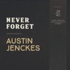 Austin Jenckes - Never Forget