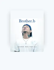Listen to Brother.b, watch music videos, read bio, see tour dates & more!